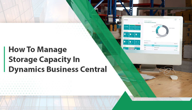 How To Manage Storage Capacity In D365 Business Central