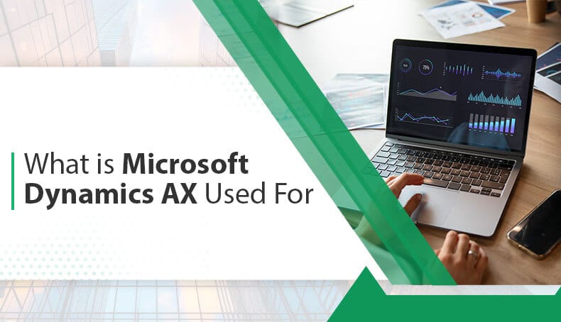 What-is-Microsoft-Dynamics-AX-used-for (1)