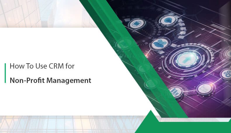 How-To-Use-CRM-for-Non-Profit-Management